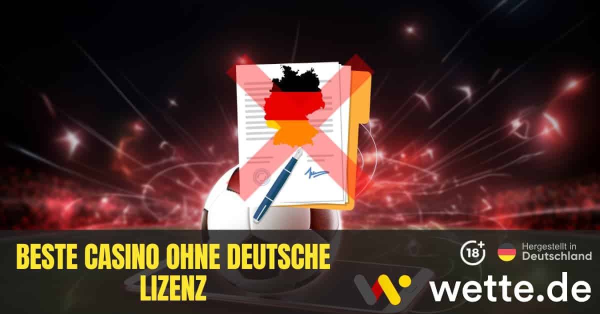 Casino ohne deutsche Lizenz Warum und wo spielen